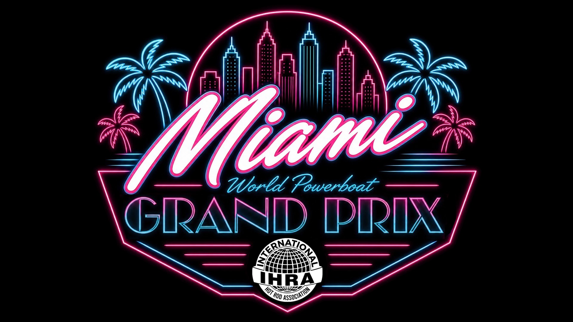 IHRA Announces Miami World Powerboat Grand Prix— A New Global Standard